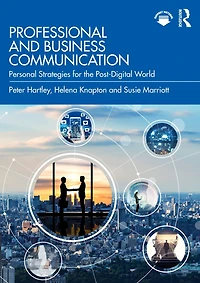 Professional and Business Communication: Personal Strategies for the Post-Digital World