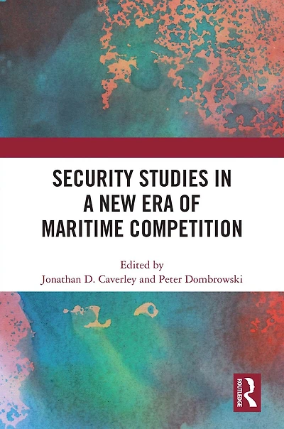 Security Studies a New Era of Maritime Competition