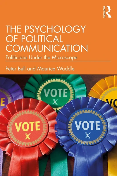 the Psychology of Political Communication: Politicians Under Microscope