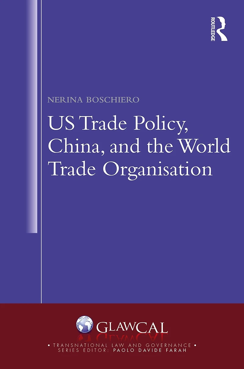 US Trade Policy, China and the World Organisation