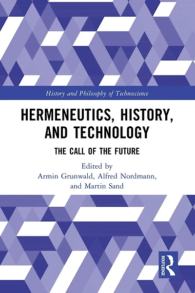Hermeneutics, History, and Technology: the Call of Future