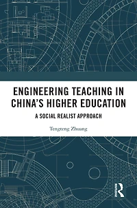 Engineering Teaching China's Higher Education: A Social Realist Approach