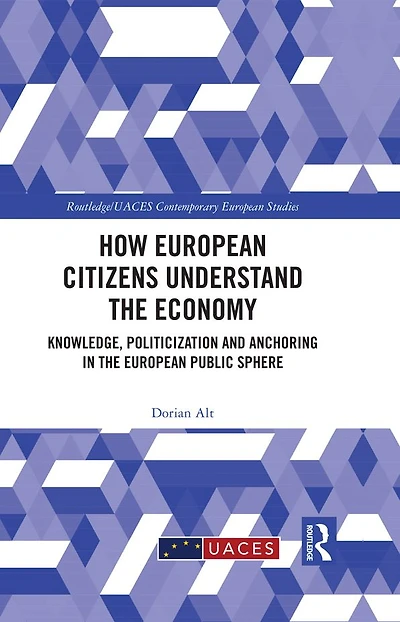 How European Citizens Understand the Economy: Knowledge, Politicization and Anchoring Public Sphere