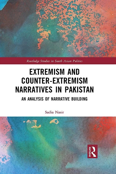 Extremism and Counter-Extremism Narratives Pakistan: An Analysis of Narrative Building