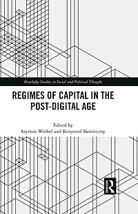 Regimes of Capital the Post-Digital Age