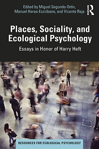 Places, Sociality, and Ecological Psychology: Essays Honor of Harry Heft