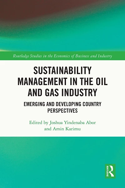 Sustainability Management the Oil and Gas Industry: Emerging Developing Country Perspectives