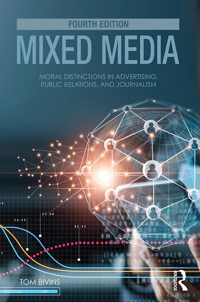 Mixed Media: Moral Distinctions Advertising, Public Relations, and Journalism