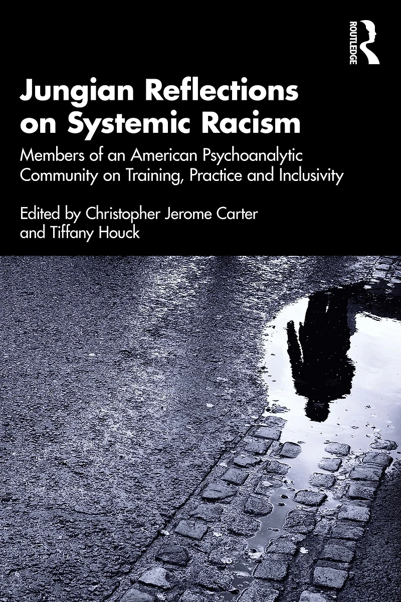 Jungian Reflections on Systemic Racism: Members of an American Psychoanalytic Community Training, Practice and Inclusivity