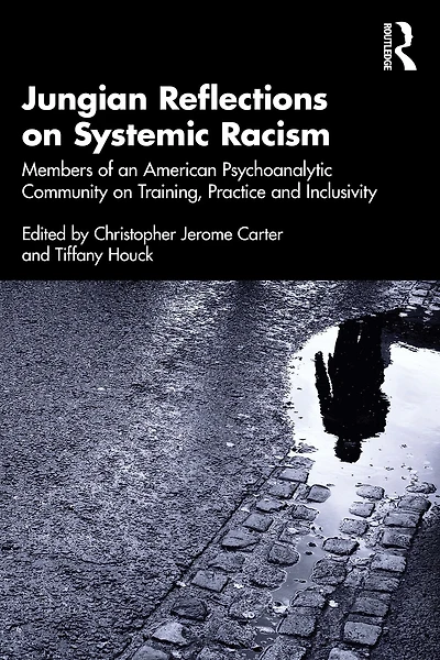 Jungian Reflections on Systemic Racism: Members of an American Psychoanalytic Community Training, Practice and Inclusivity