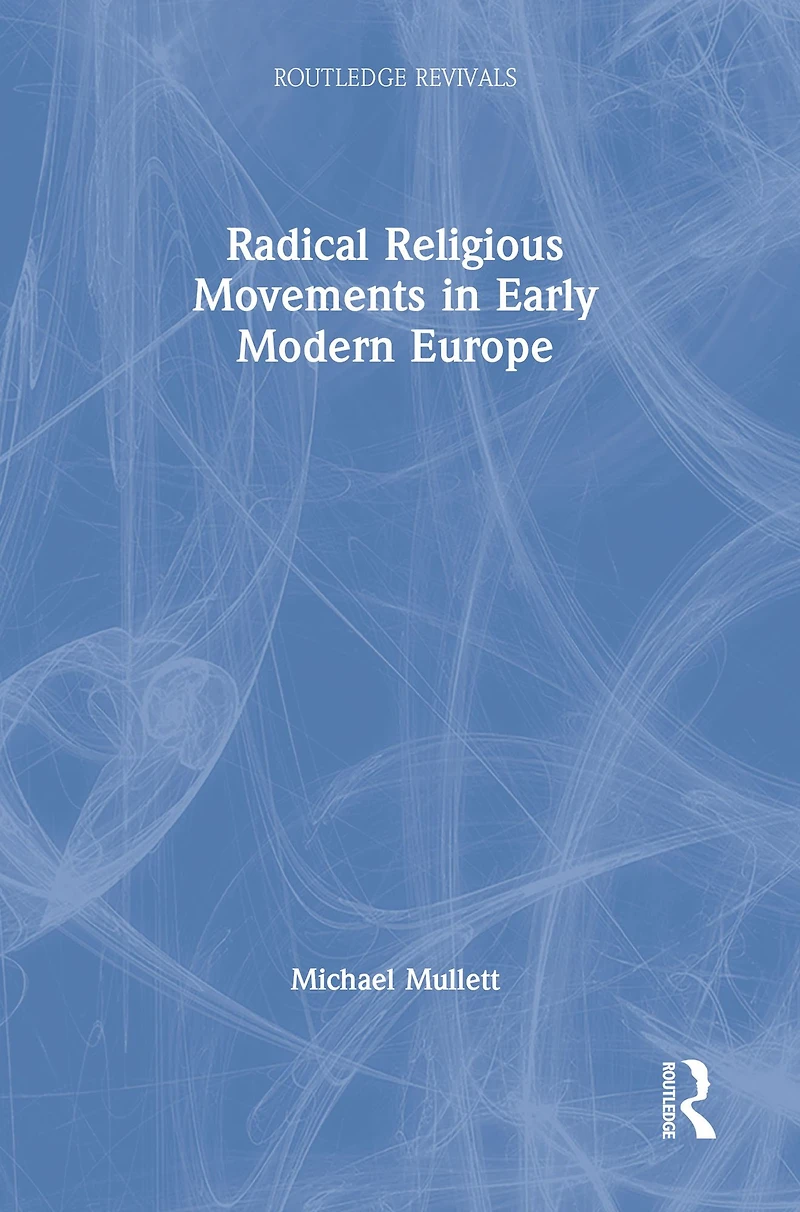 Radical Religious Movements Early Modern Europe