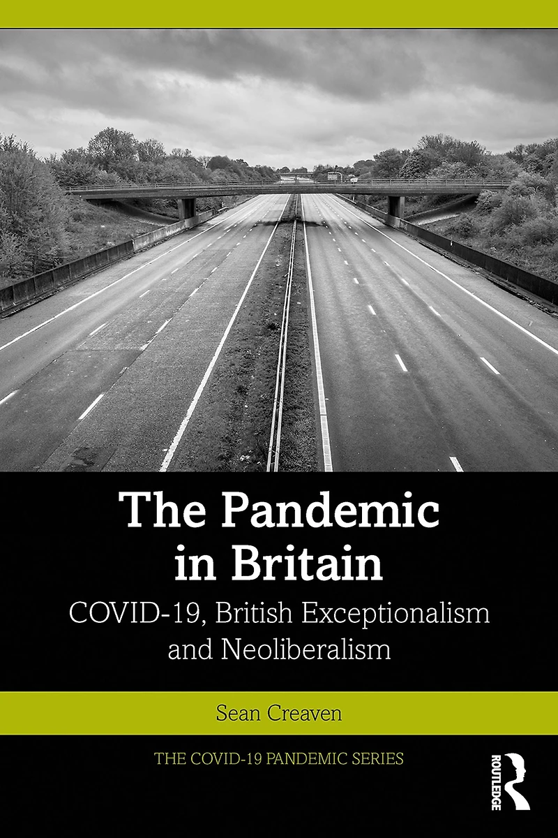 The Pandemic Britain: COVID-19, British Exceptionalism and Neoliberalism