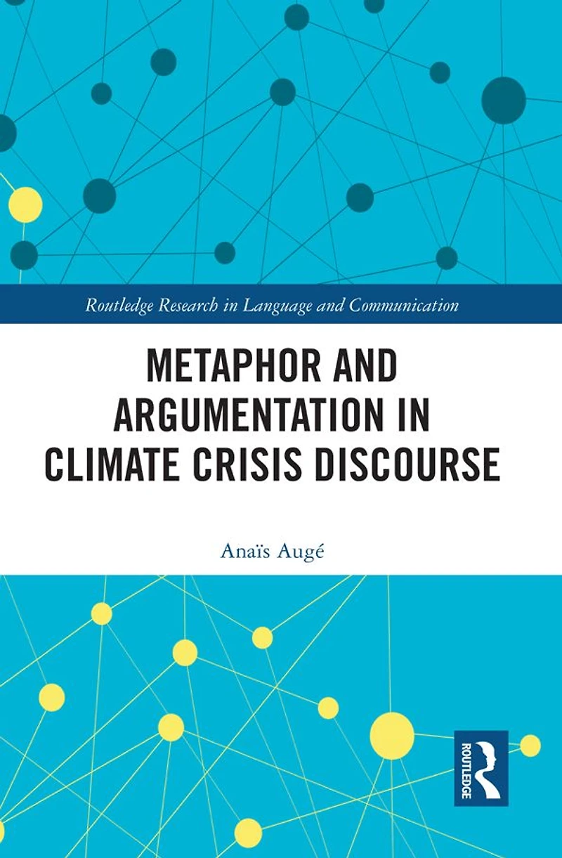 Metaphor and Argumentation Climate Crisis Discourse