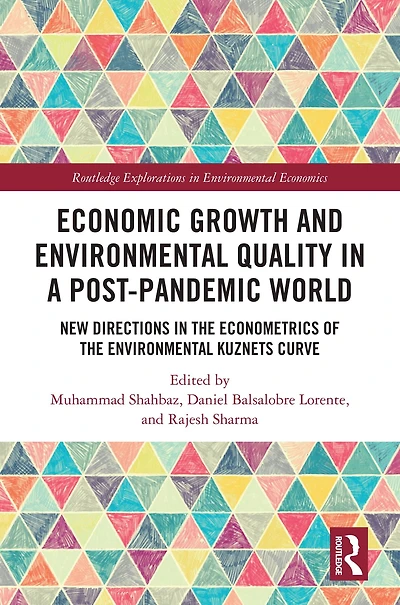 Economic Growth and Environmental Quality a Post-Pandemic World: New Directions the Econometrics of Kuznets Curve
