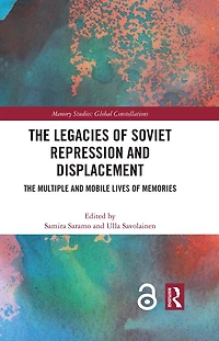 The Legacies of Soviet Repression and Displacement: Multiple Mobile Lives Memories
