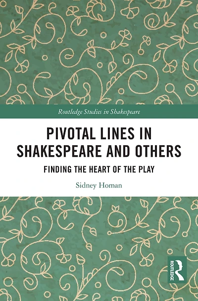 Pivotal Lines Shakespeare and Others: Finding the Heart of Play