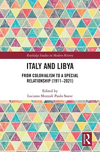 Italy and Libya: From Colonialism to a Special Relationship (1911-2021)