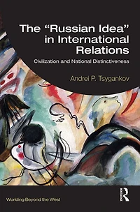 The "Russian Idea" International Relations: Civilization and National Distinctiveness