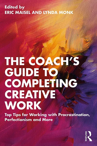 The Coach's Guide to Completing Creative Work: Top Tips for Working with Procrastination, Perfectionism and More