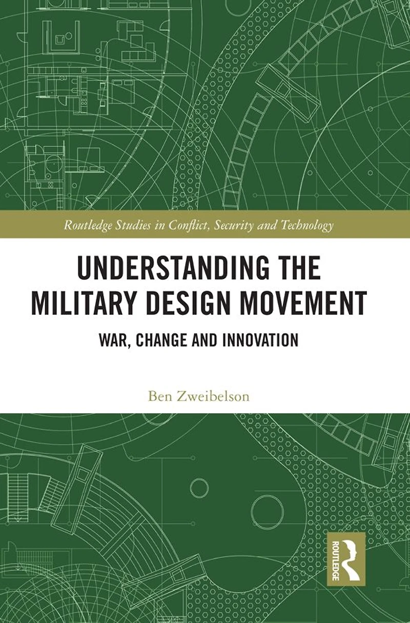 Understanding the Military Design Movement: War, Change and Innovation