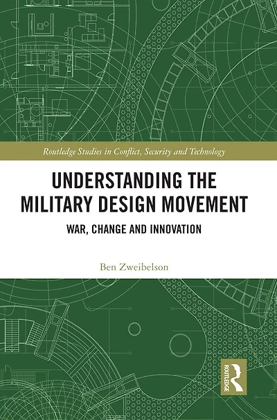 Understanding the Military Design Movement: War, Change and Innovation