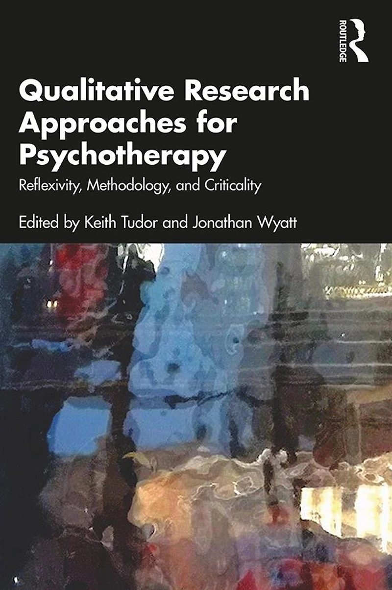 Qualitative Research Approaches for Psychotherapy: Reflexivity, Methodology, and Criticality