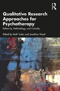 Qualitative Research Approaches for Psychotherapy: Reflexivity, Methodology, and Criticality