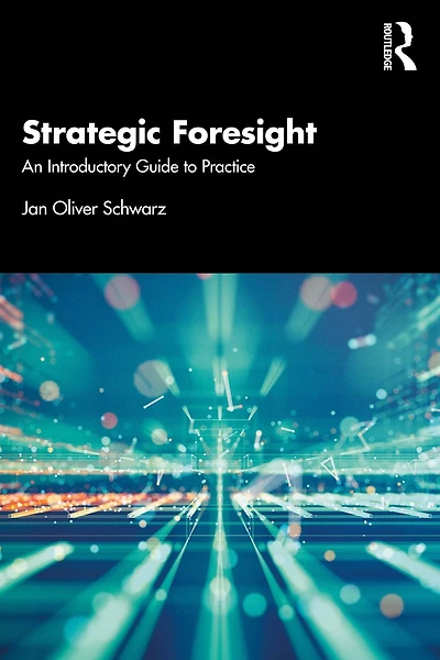 Strategic Foresight: An Introductory Guide to Practice