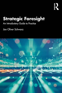 Strategic Foresight: An Introductory Guide to Practice