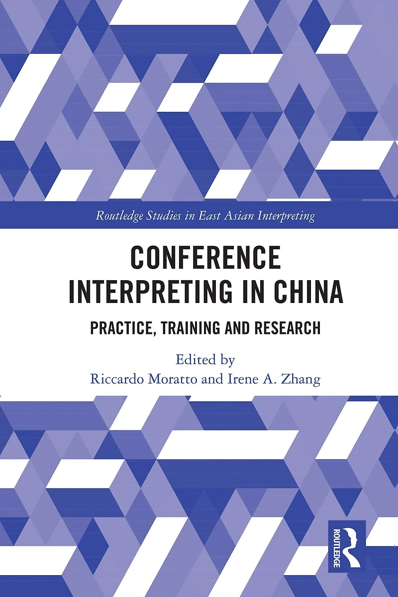 Conference Interpreting China: Practice, Training and Research
