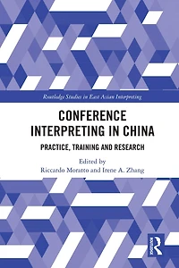 Conference Interpreting China: Practice, Training and Research