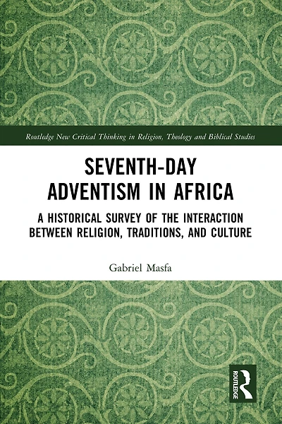 Seventh-Day Adventism Africa: A Historical Survey of The Interaction Between Religion, Traditions, and Culture