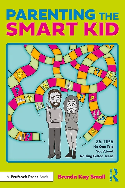 Parenting the Smart Kid: 25 Tips No One Told You About Raising Gifted Teens
