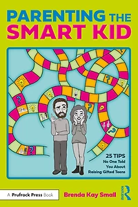 Parenting the Smart Kid: 25 Tips No One Told You About Raising Gifted Teens