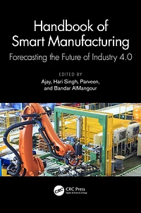 Handbook of Smart Manufacturing: Forecasting the Future Industry 4.0