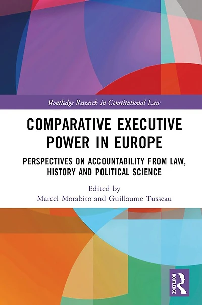 Comparative Executive Power Europe: Perspectives on Accountability from Law, History and Political Science