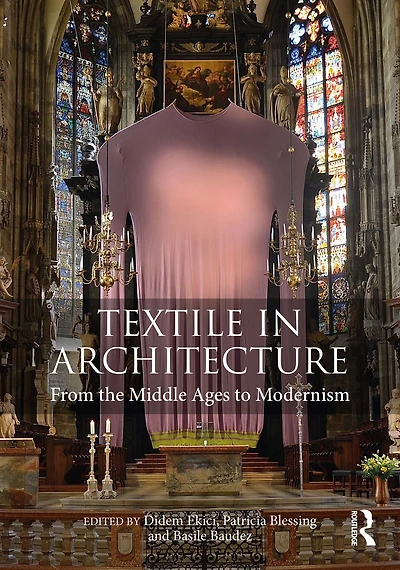 Textile Architecture: From the Middle Ages to Modernism