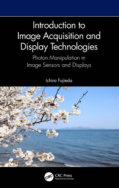 Introduction to image Acquisition and Display Technologies: Photon manipulation sensors displays