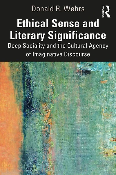 Ethical Sense and Literary Significance: Deep Sociality the Cultural Agency of Imaginative Discourse
