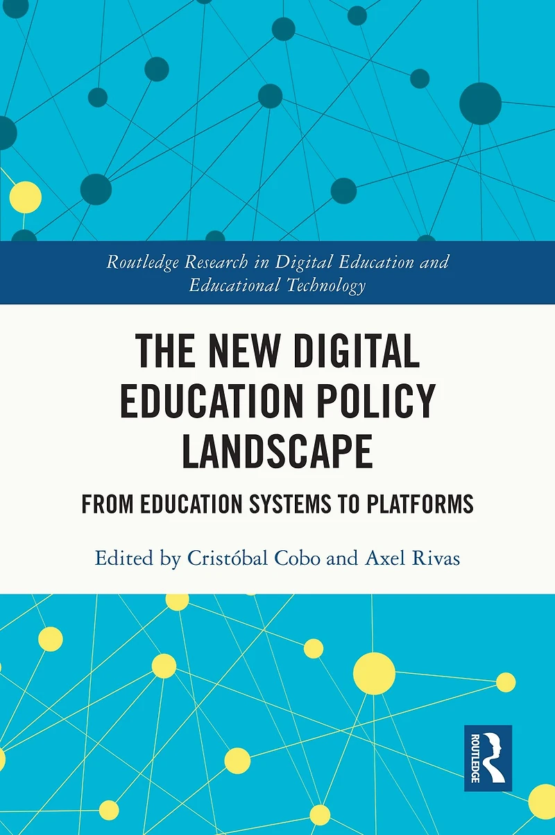 The New Digital Education Policy Landscape: From Systems to Platforms