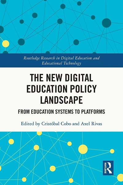 The New Digital Education Policy Landscape: From Systems to Platforms