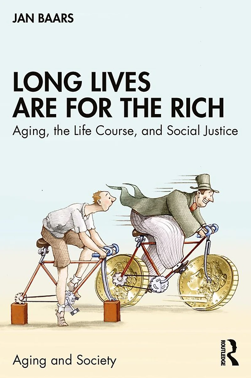 Long Lives Are for the Rich: Aging, Life Course, and Social Justice