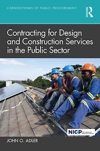Contracting for Design and Construction Services the Public Sector