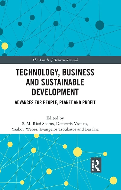Technology, Business and Sustainable Development: Advances for People, Planet Profit