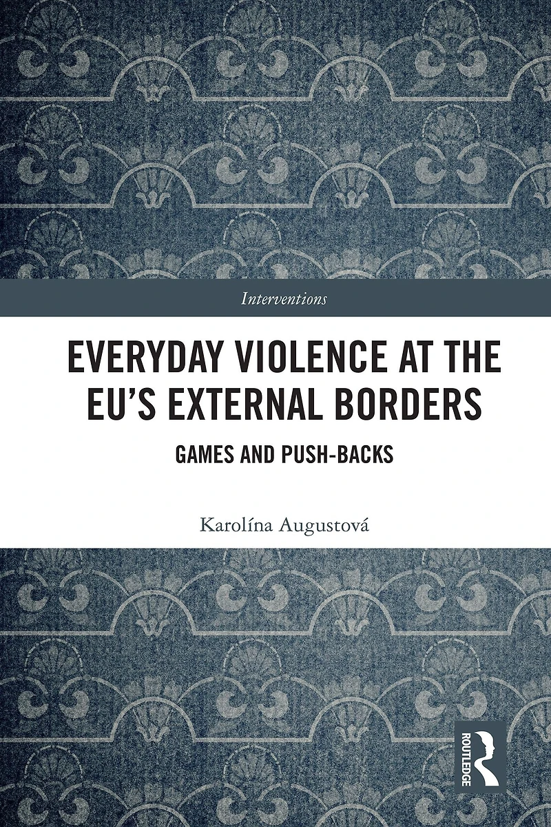 Everyday Violence at the EU's External Borders: Games and Push-backs