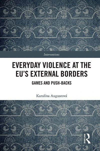 Everyday Violence at the EU's External Borders: Games and Push-backs