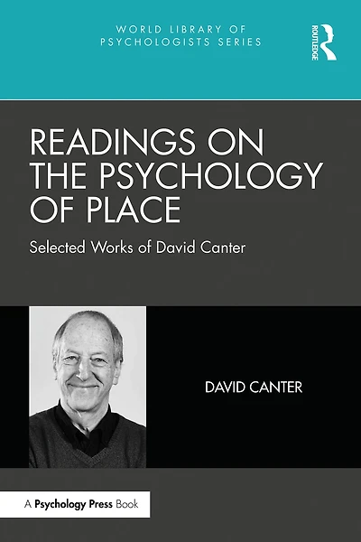 Readings on the Psychology of Place: Selected Works David Canter