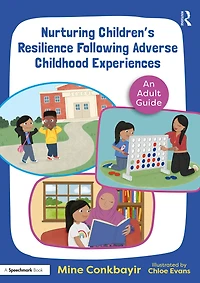 Nurturing Children's Resilience Following Adverse Childhood Experiences: An Adult Guide