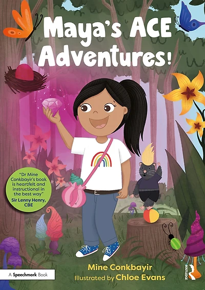 Maya's ACE Adventures!: A Story to Celebrate Children's Resilience Following Adverse Childhood Experiences