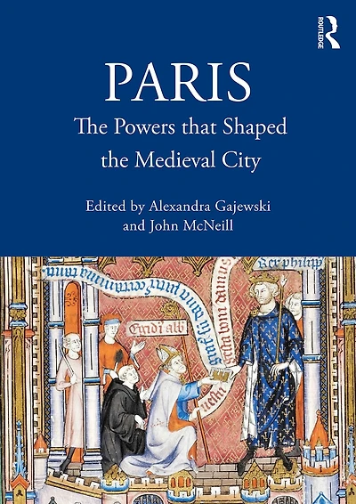Paris: the Powers that Shaped Medieval City